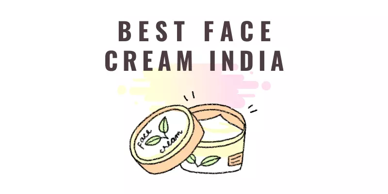 BEST FACE CREAM IN INDIA